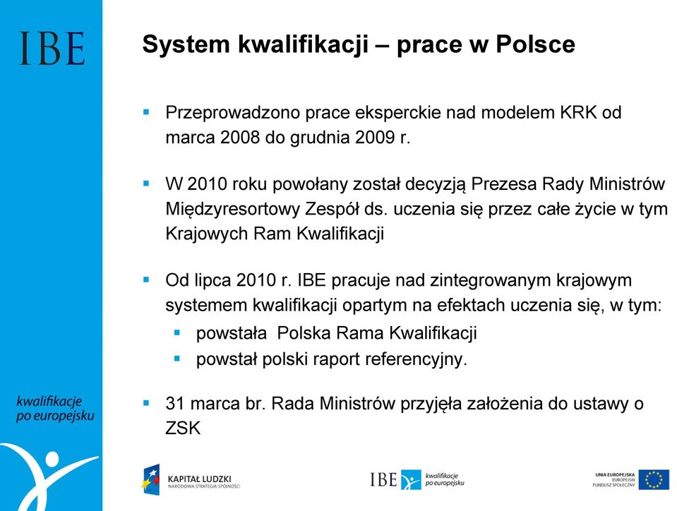 uczenia się przez całe życie w tym Krajowych Ram Kwalifikacji Od lipca 2010 r.