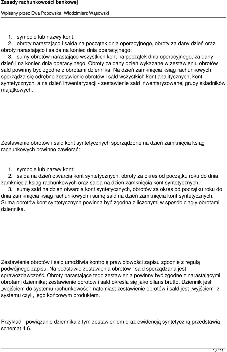 Obroty za dany dzień wykazane w zestawieniu obrotów i sald powinny być zgodne z obrotami dziennika.