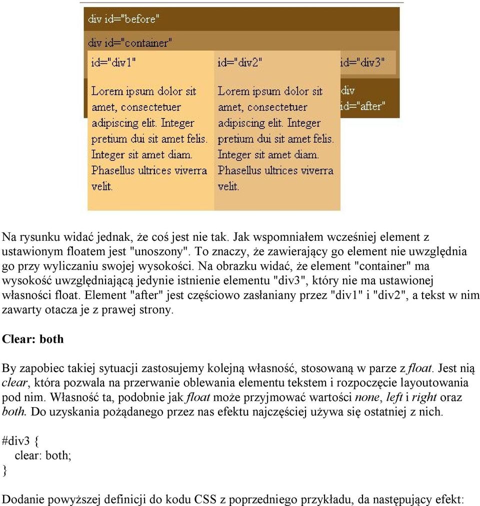 Na obrazku widać, że element "container" ma wysokość uwzględniającą jedynie istnienie elementu "div3", który nie ma ustawionej własności float.
