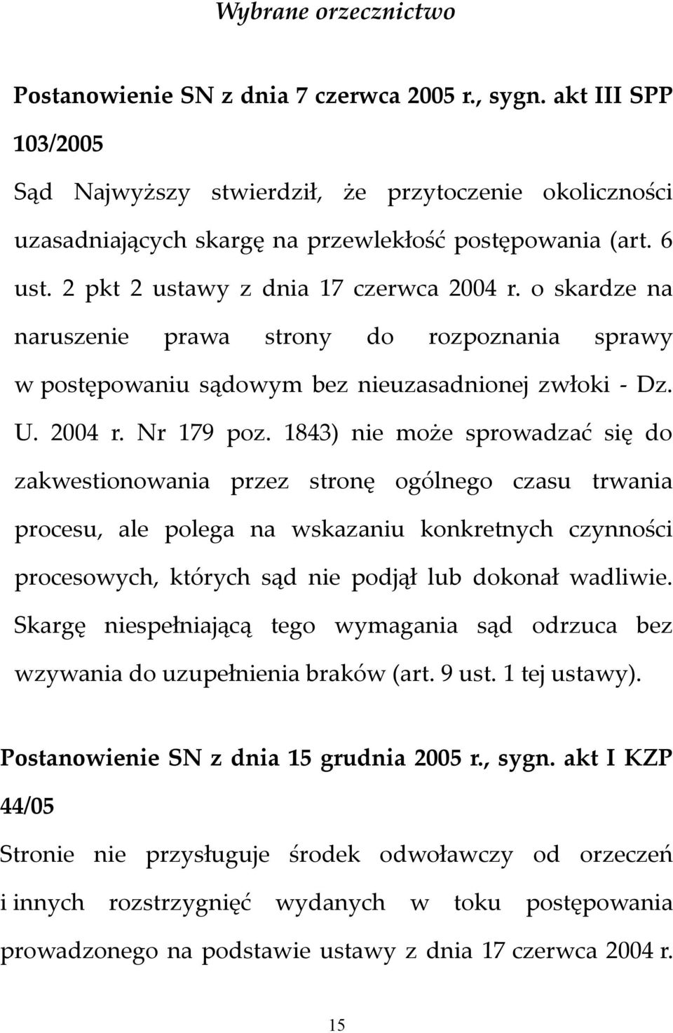 o skardze na naruszenie prawa strony do rozpoznania sprawy w postępowaniu sądowym bez nieuzasadnionej zwłoki - Dz. U. 2004 r. Nr 179 poz.