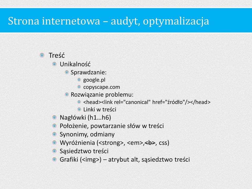 com Rozwiązanie problemu: <head><link rel="canonical" href="źródło"/></head> Linki w