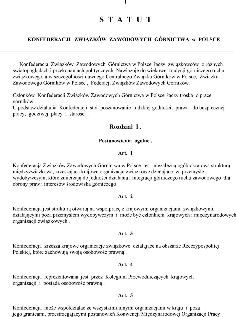 Górników. Członków Konfederacji Związków Zawodowych Górnictwa w Polsce łączy troska o pracę górników.