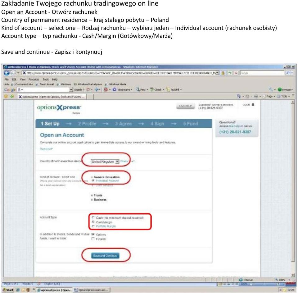 one Rodzaj rachunku wybierz jeden Individual account (rachunek osobisty) Account