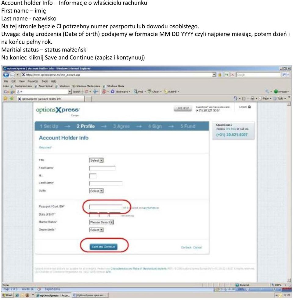 Uwaga: datę urodzenia (Date of birth) podajemy w formacie MM DD YYYY czyli najpierw miesiąc,
