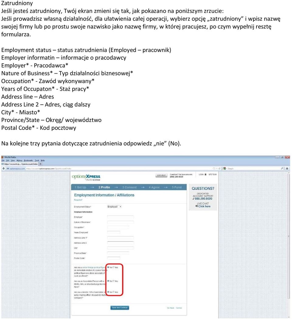 Employment status status zatrudnienia (Employed pracownik) Employer informatin informacje o pracodawcy Employer* - Pracodawca* Nature of Business* Typ działalności biznesowej* Occupation* -