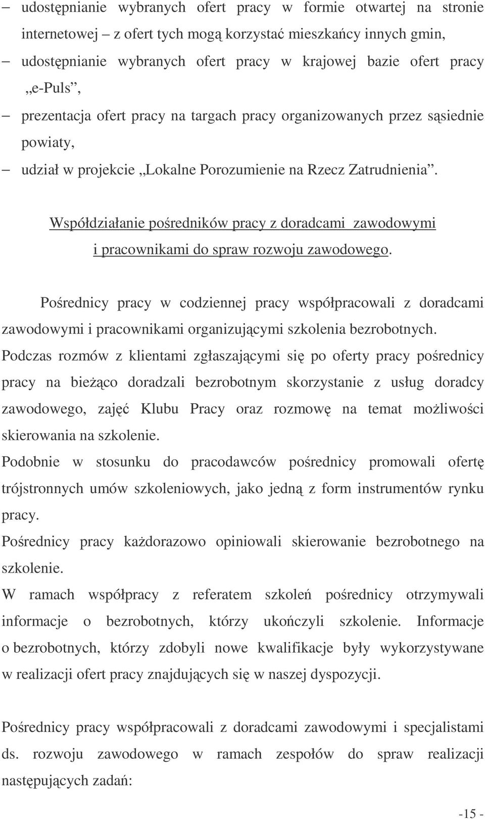 Współdziałanie poredników pracy z doradcami zawodowymi i pracownikami do spraw rozwoju zawodowego.