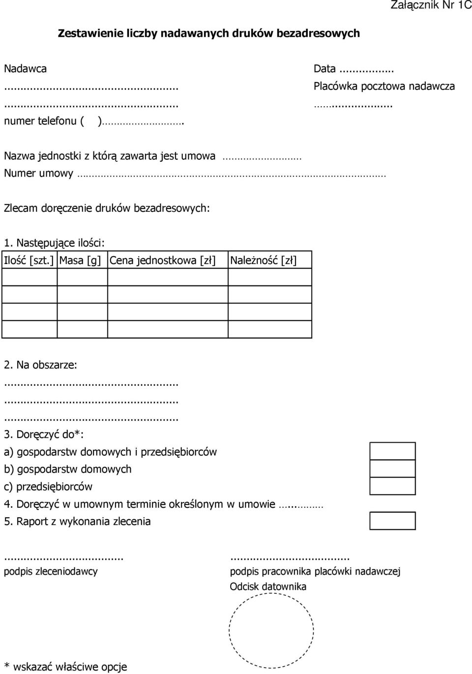 ] Masa [g] Cena jednostkowa [zł] Należność [zł] 2. Na obszarze:......... 3.