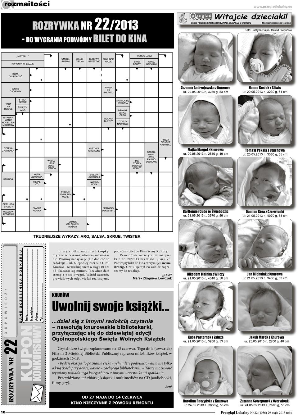 Prosimy nadsyłać je (lub donieść do redakcji) ul. Niepodległości 5, 44-190 Knurów wraz z kuponem w ciągu 10 dni od ukazania się numeru (decyduje data stempla pocztowego).