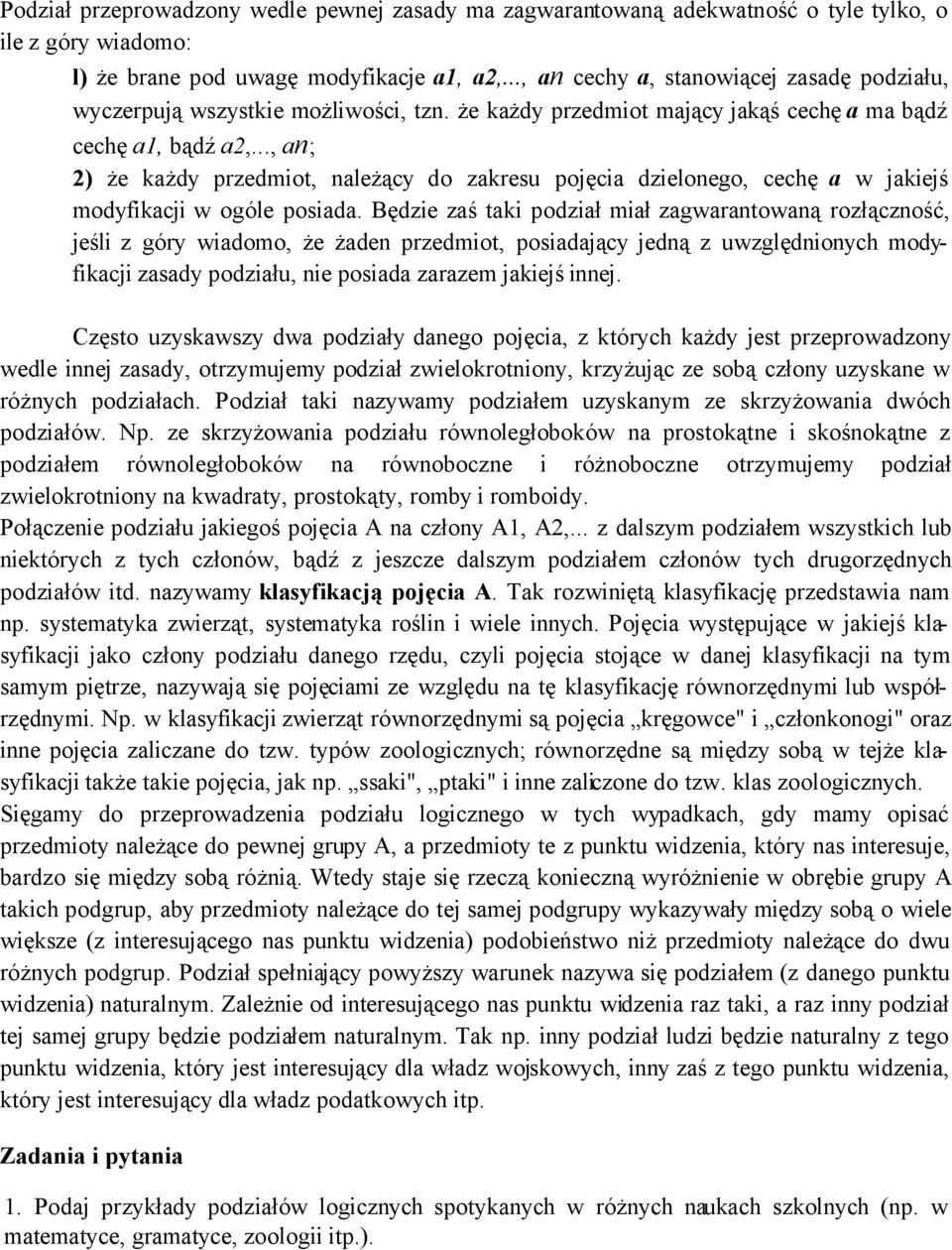 .., an; 2) że każdy przedmiot, należący do zakresu pojęcia dzielonego, cechę a w jakiejś modyfikacji w ogóle posiada.