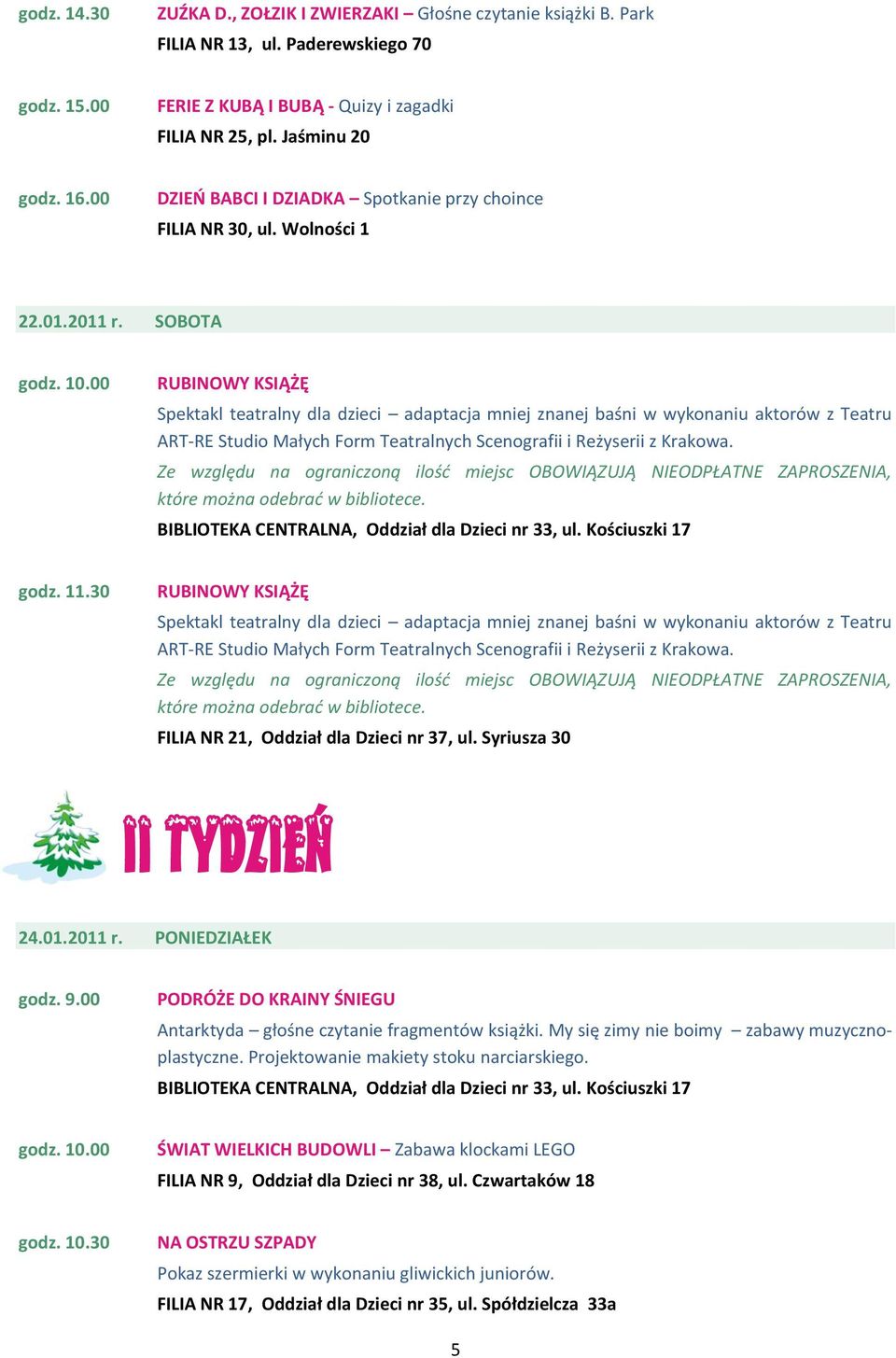SOBOTA RUBINOWY KSIĄŻĘ Spektakl teatralny dla dzieci adaptacja mniej znanej baśni w wykonaniu aktorów z Teatru ART-RE Studio Małych Form Teatralnych Scenografii i Reżyserii z Krakowa.