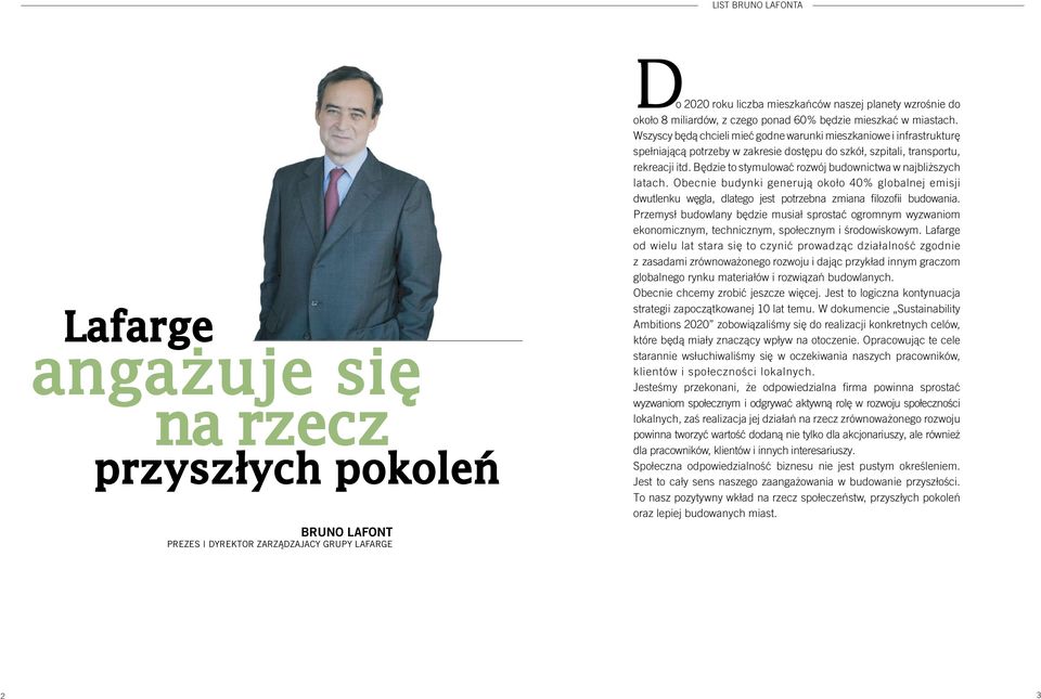 Wszyscy będą chcieli mieć godne warunki mieszkaniowe i infrastrukturę spełniającą potrzeby w zakresie dostępu do szkół, szpitali, transportu, rekreacji itd.