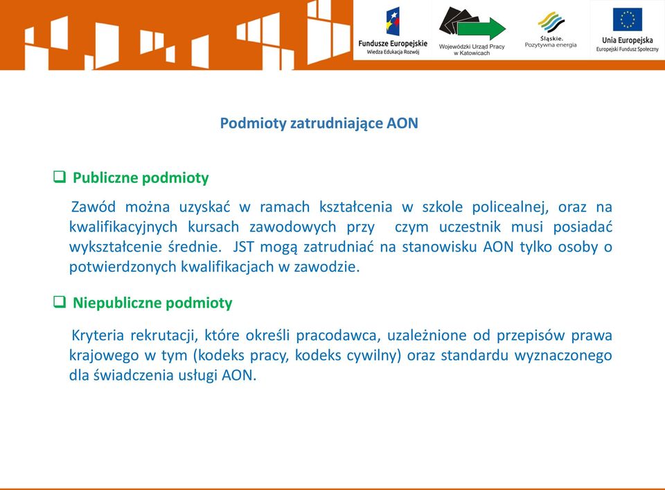 JST mogą zatrudniać na stanowisku AON tylko osoby o potwierdzonych kwalifikacjach w zawodzie.