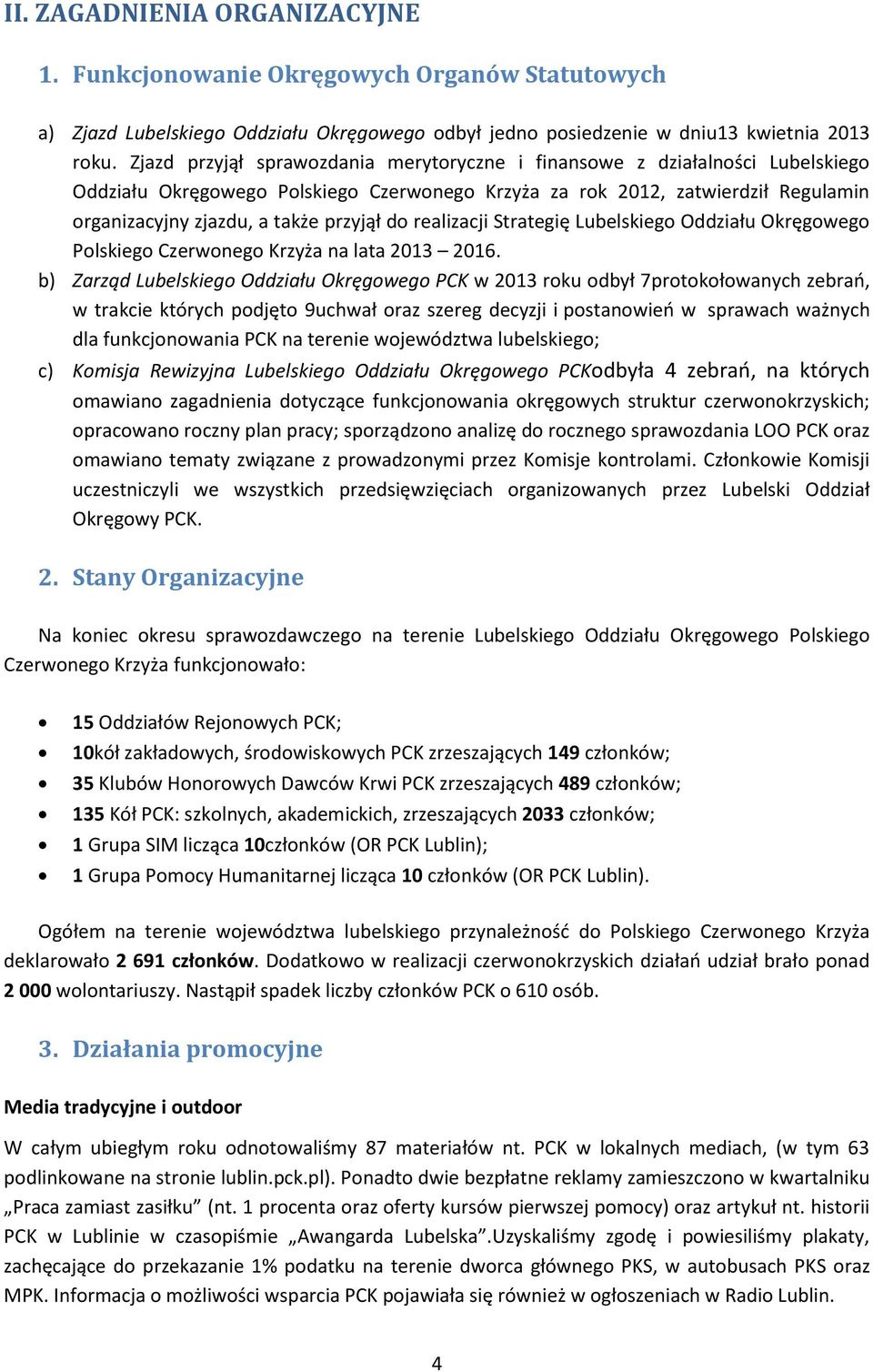 do realizacji Strategię Lubelskiego Oddziału Okręgowego Polskiego Czerwonego Krzyża na lata 2013 2016.