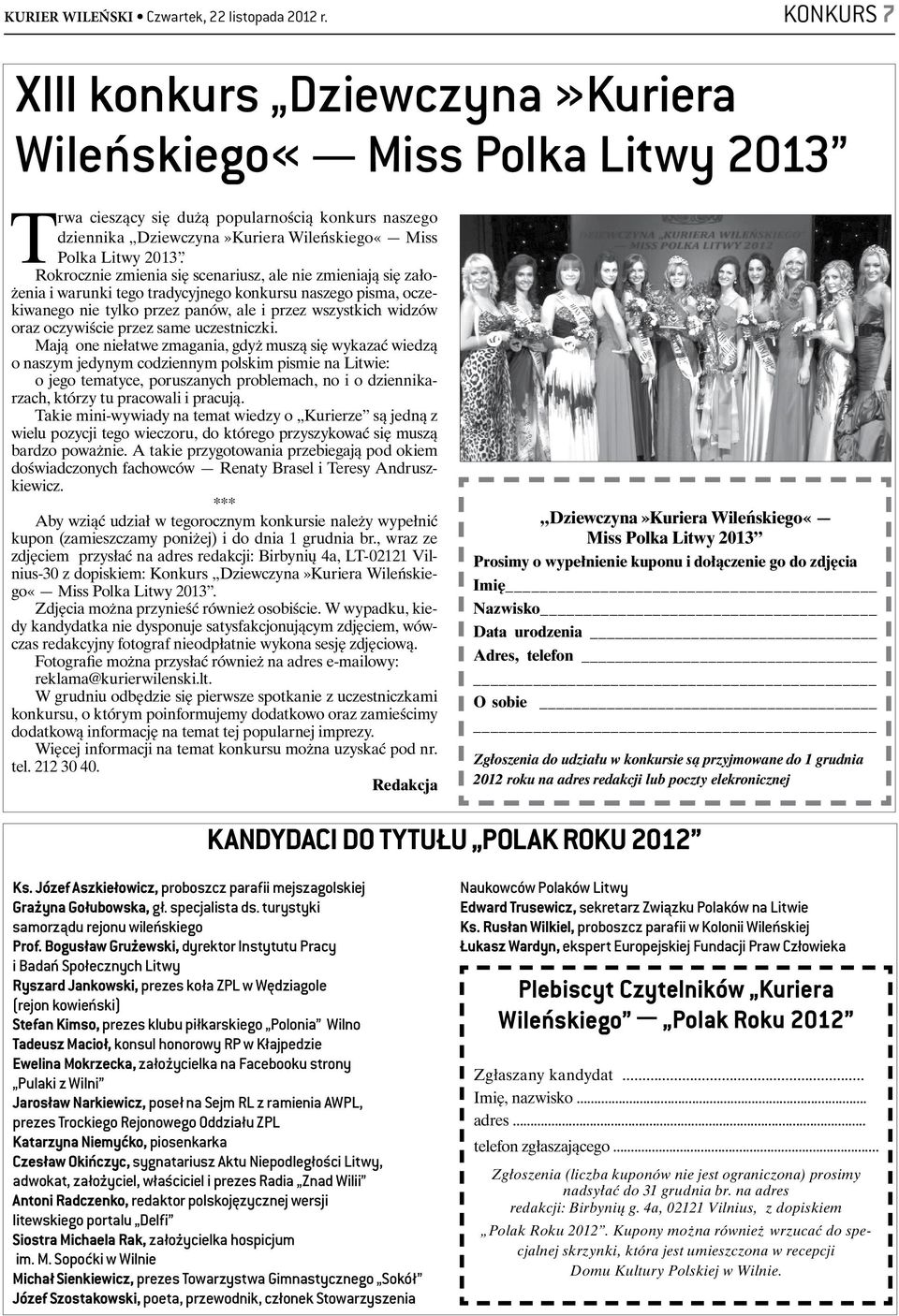 Rokrocznie zmienia się scenariusz, ale nie zmieniają się założenia i warunki tego tradycyjnego konkursu naszego pisma, oczekiwanego nie tylko przez panów, ale i przez wszystkich widzów oraz