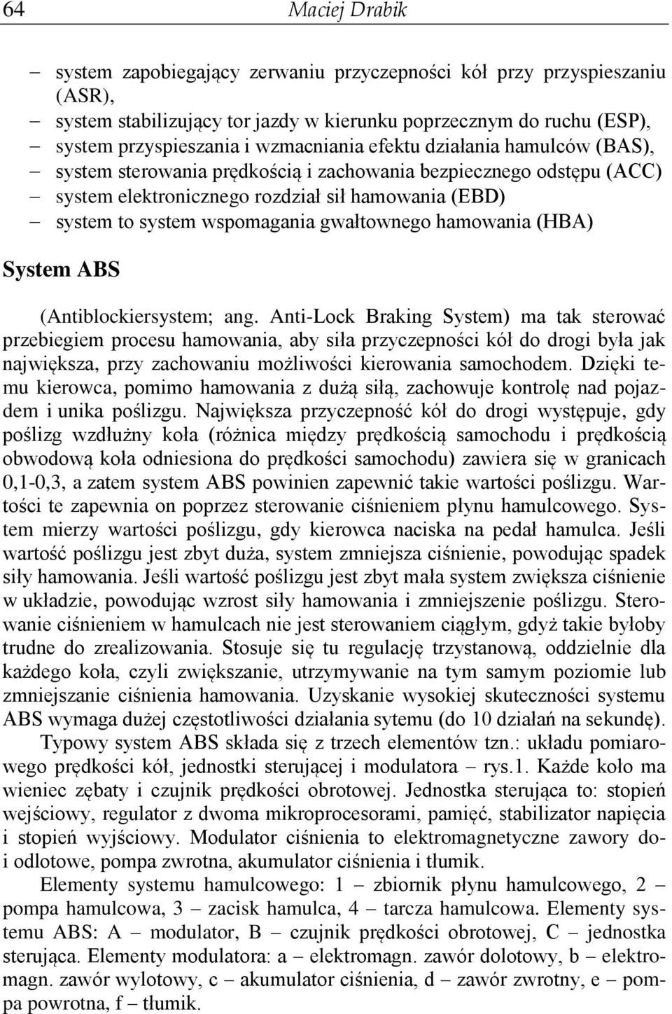 hamowania (HBA) System ABS (Antiblockiersystem; ang.