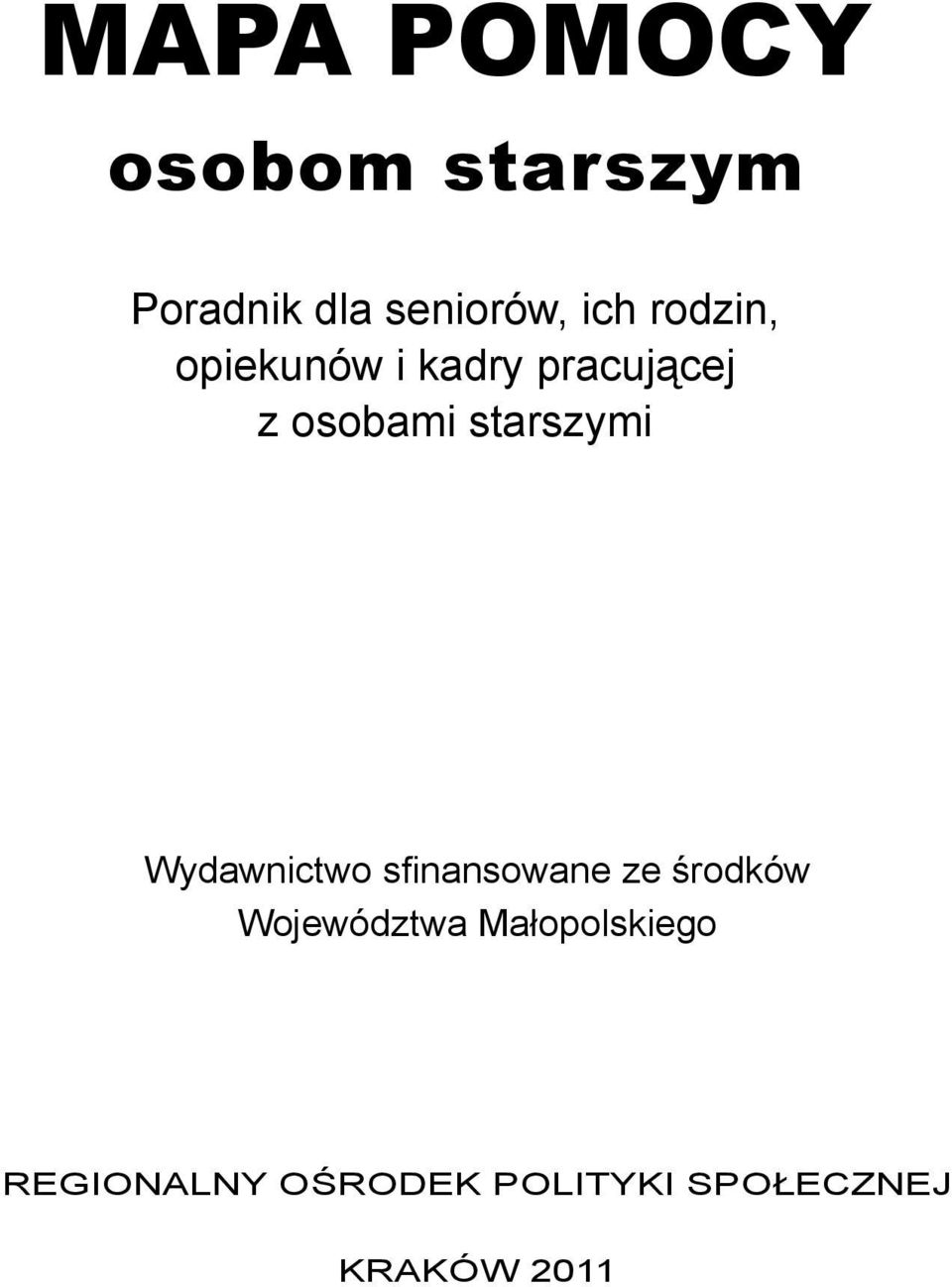 starszymi Wydawnictwo sfinansowane ze środków