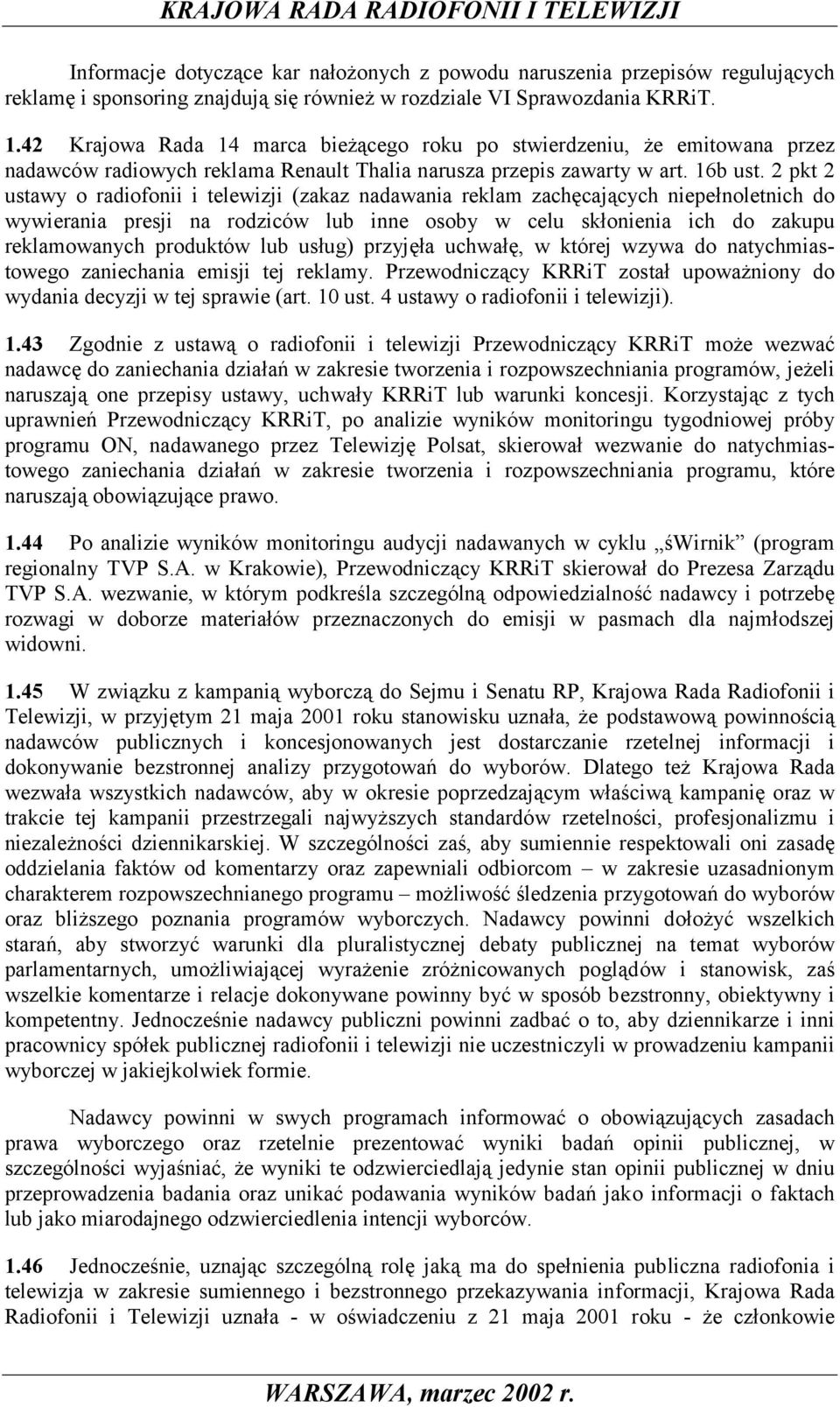 2 pkt 2 ustawy o radiofonii i telewizji (zakaz nadawania reklam zachęcających niepełnoletnich do wywierania presji na rodziców lub inne osoby w celu skłonienia ich do zakupu reklamowanych produktów