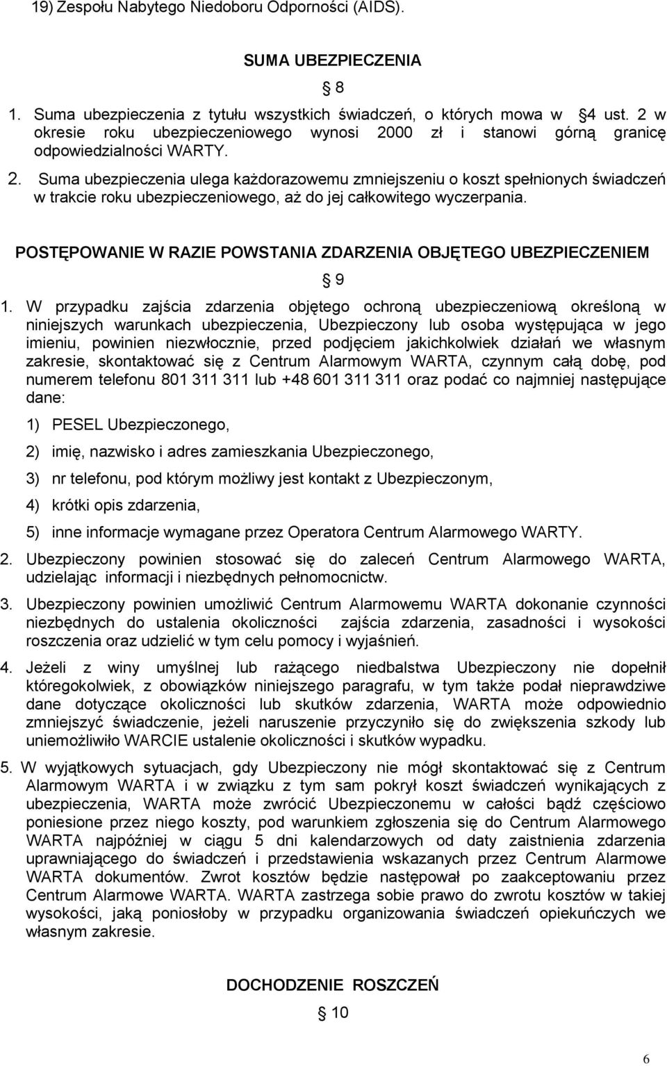 POSTĘPOWANIE W RAZIE POWSTANIA ZDARZENIA OBJĘTEGO UBEZPIECZENIEM 9 1.