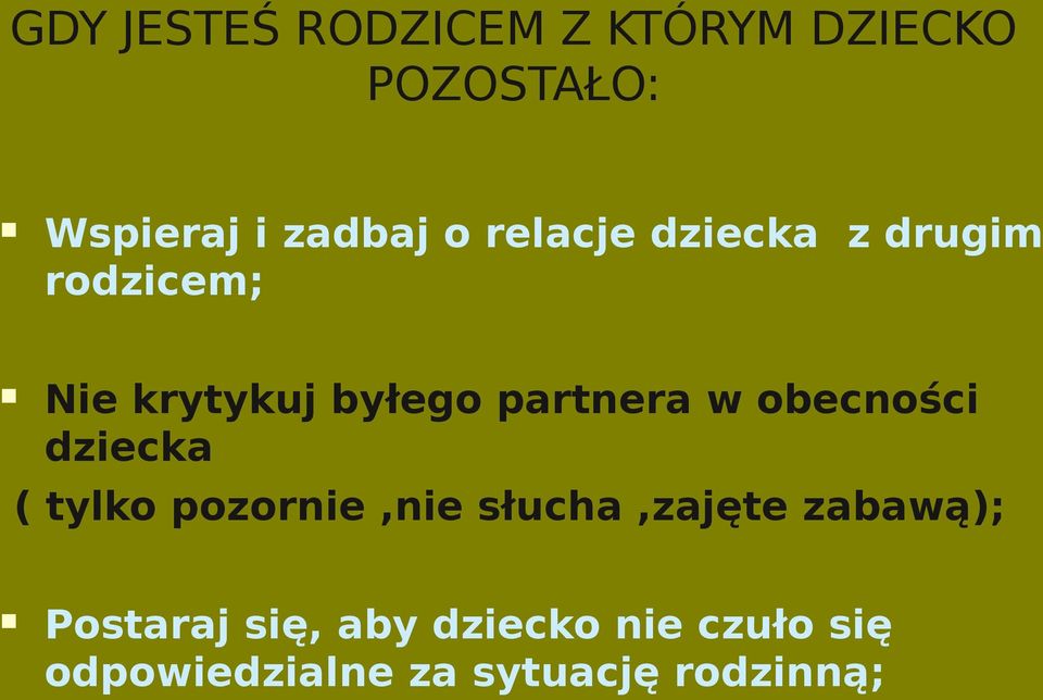 obecności dziecka ( tylko pozornie,nie słucha,zajęte zabawą);