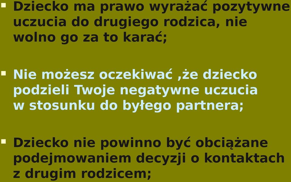 negatywne uczucia w stosunku do byłego partnera; Dziecko nie powinno