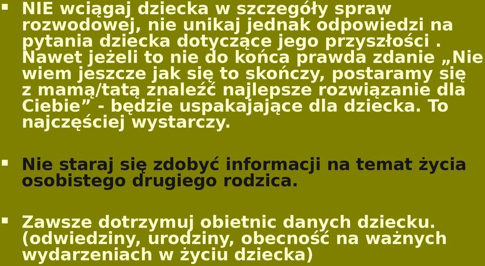 rozwiązanie dla Ciebie - będzie uspakajające dla dziecka. To najczęściej wystarczy.