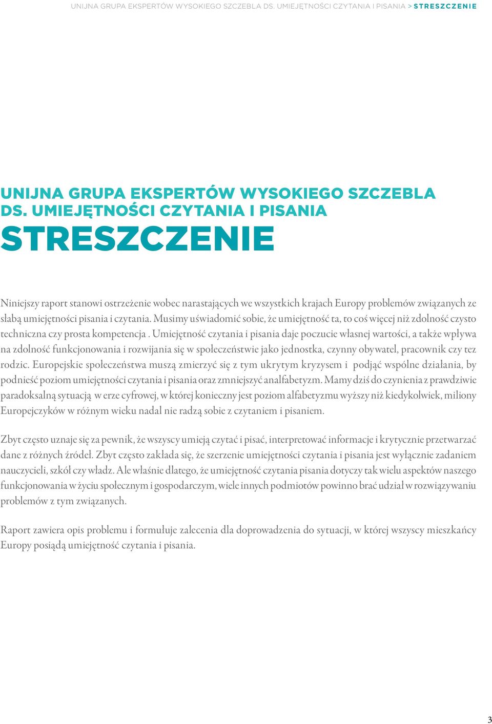 Musimy uświadomić sobie, że umiejętność ta, to coś więcej niż zdolność czysto techniczna czy prosta kompetencja.