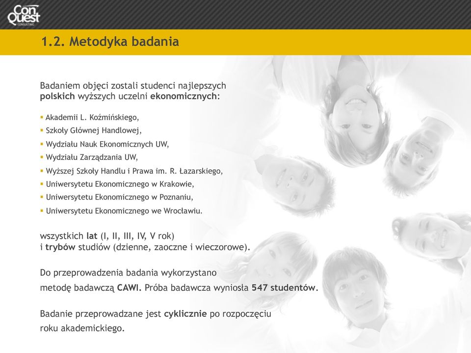 Łazarskiego, Uniwersytetu Ekonomicznego w Krakowie, Uniwersytetu Ekonomicznego w Poznaniu, Uniwersytetu Ekonomicznego we Wrocławiu.