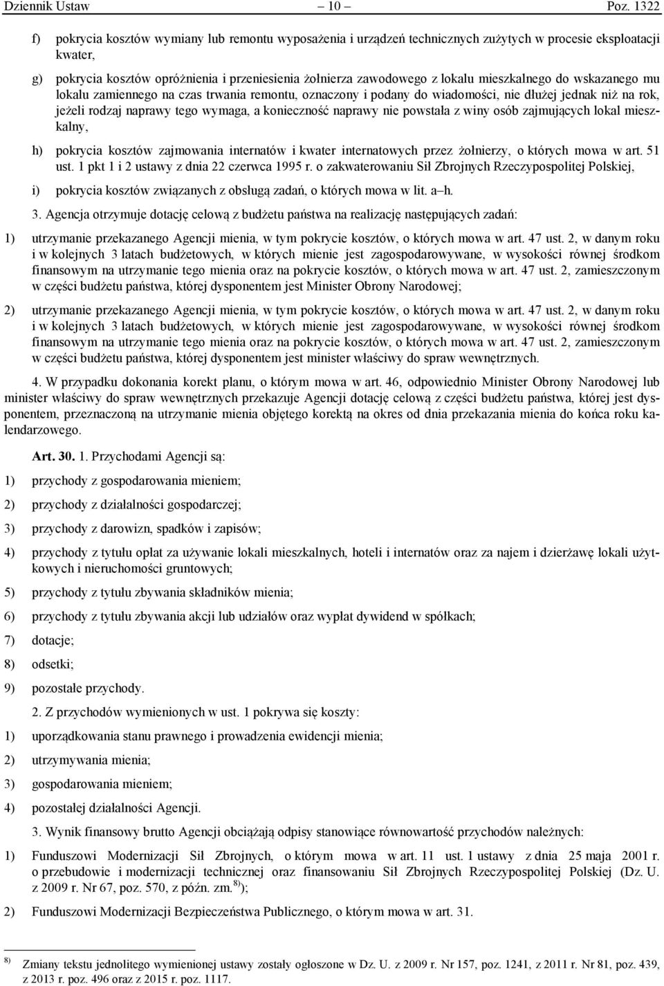 mieszkalnego do wskazanego mu lokalu zamiennego na czas trwania remontu, oznaczony i podany do wiadomości, nie dłużej jednak niż na rok, jeżeli rodzaj naprawy tego wymaga, a konieczność naprawy nie