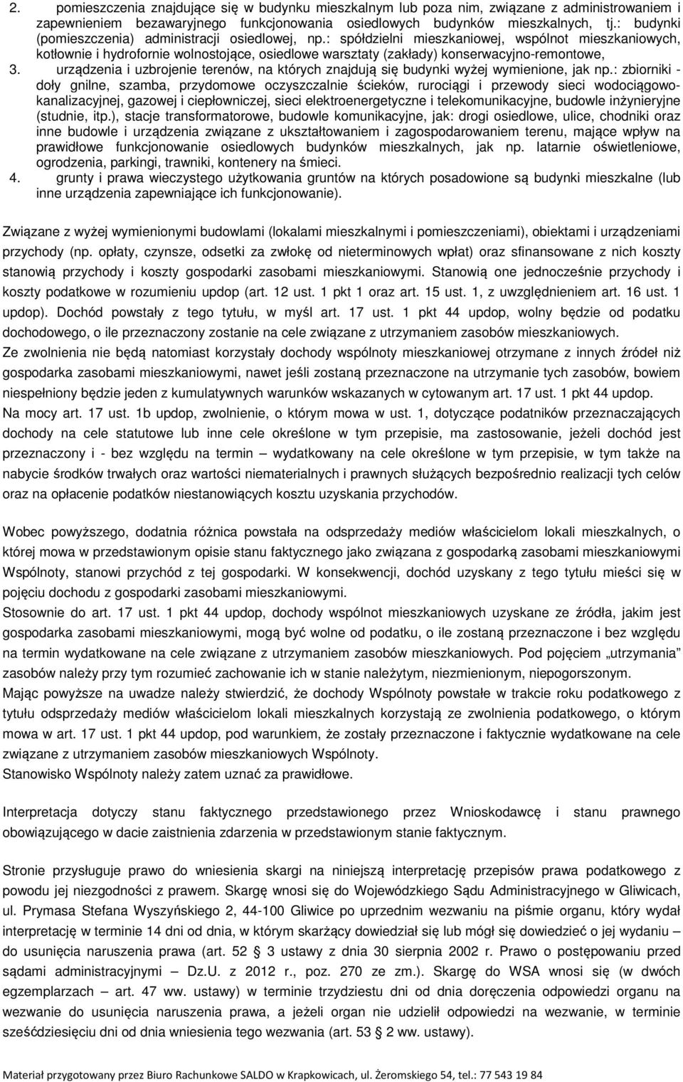 : spółdzielni mieszkaniowej, wspólnot mieszkaniowych, kotłownie i hydrofornie wolnostojące, osiedlowe warsztaty (zakłady) konserwacyjno-remontowe, 3.