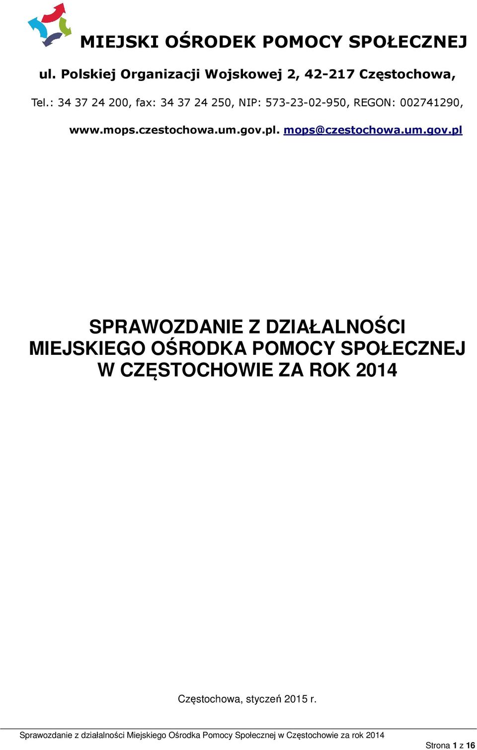 : 343724200, fax: 343724250, NIP: 573-23-02-950, REGON: 002741290, www.mops.czestochowa.