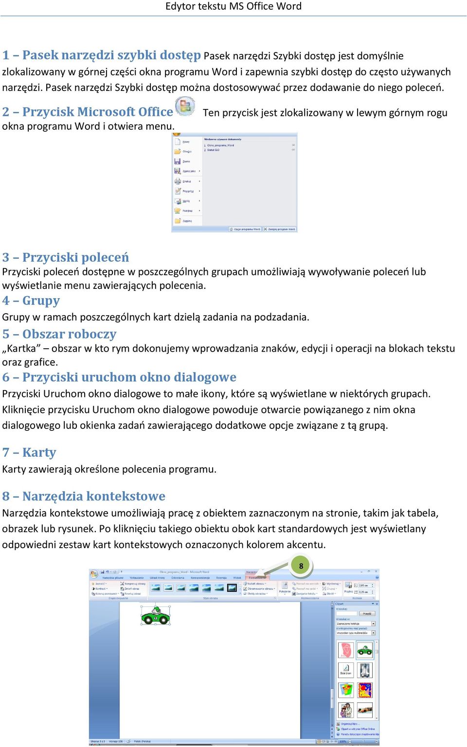 3 Przyciski poleceń Przyciski poleceo dostępne w poszczególnych grupach umożliwiają wywoływanie poleceo lub wyświetlanie menu zawierających polecenia.