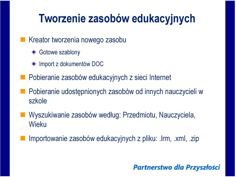 udostępnionych zasobów od innych nauczycieli w szkole Wyszukiwanie zasobów według: