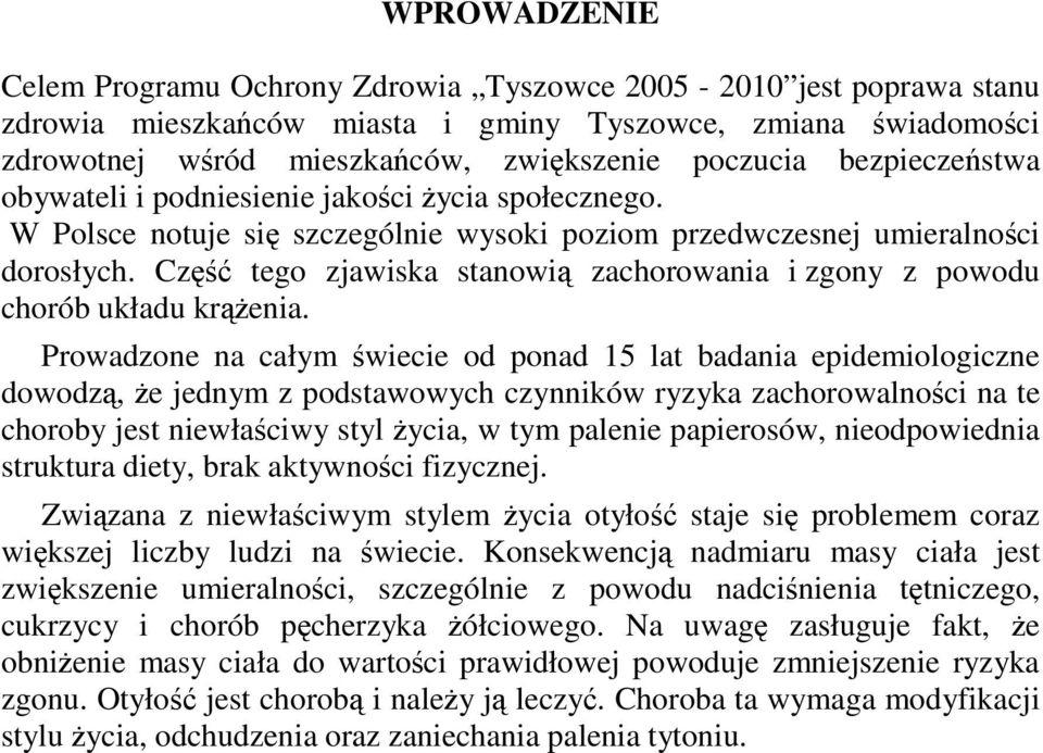 Cz tego zjawiska stanowi zachorowania i zgony z powodu chorób układu krenia.