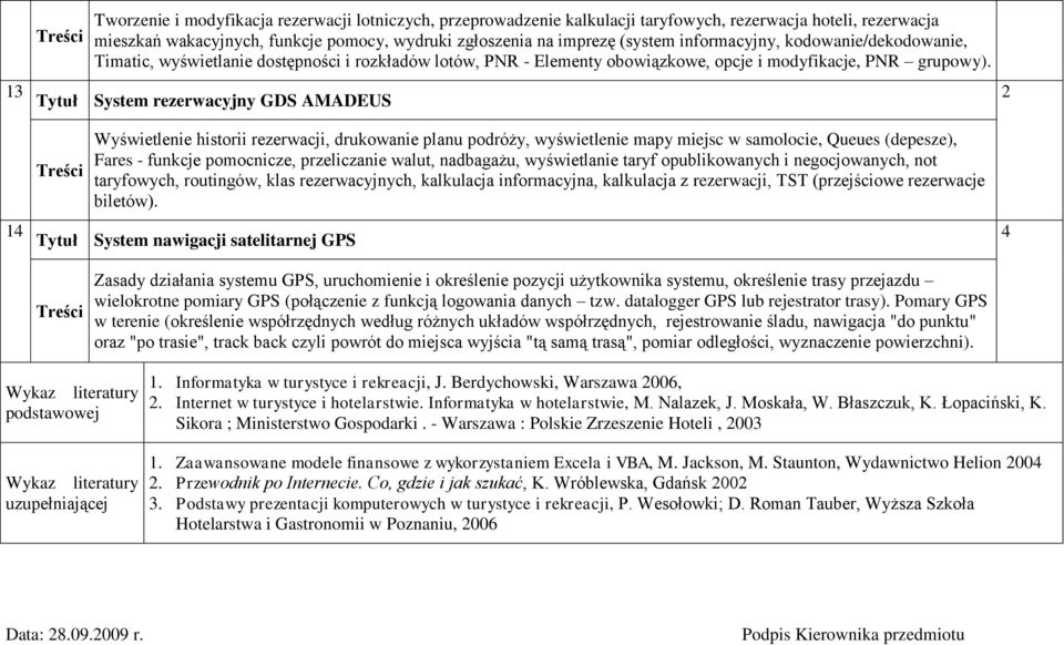 13 Tytuł System rezerwacyjny GDS AMADEUS Wyświetlenie historii rezerwacji, drukowanie planu podróży, wyświetlenie mapy miejsc w samolocie, Queues (depesze), Fares - funkcje pomocnicze, przeliczanie