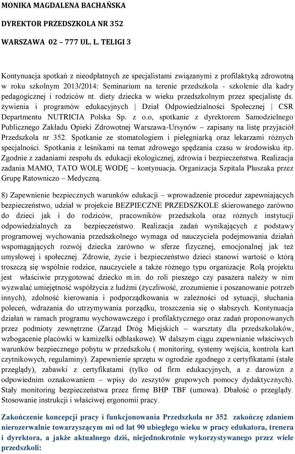 , sptkanie z dyrektrem Samdzielneg Publiczneg Zakładu Opieki Zdrwtnej Warszawa-Ursynów zapisany na listę przyjaciół Przedszkla nr 352.