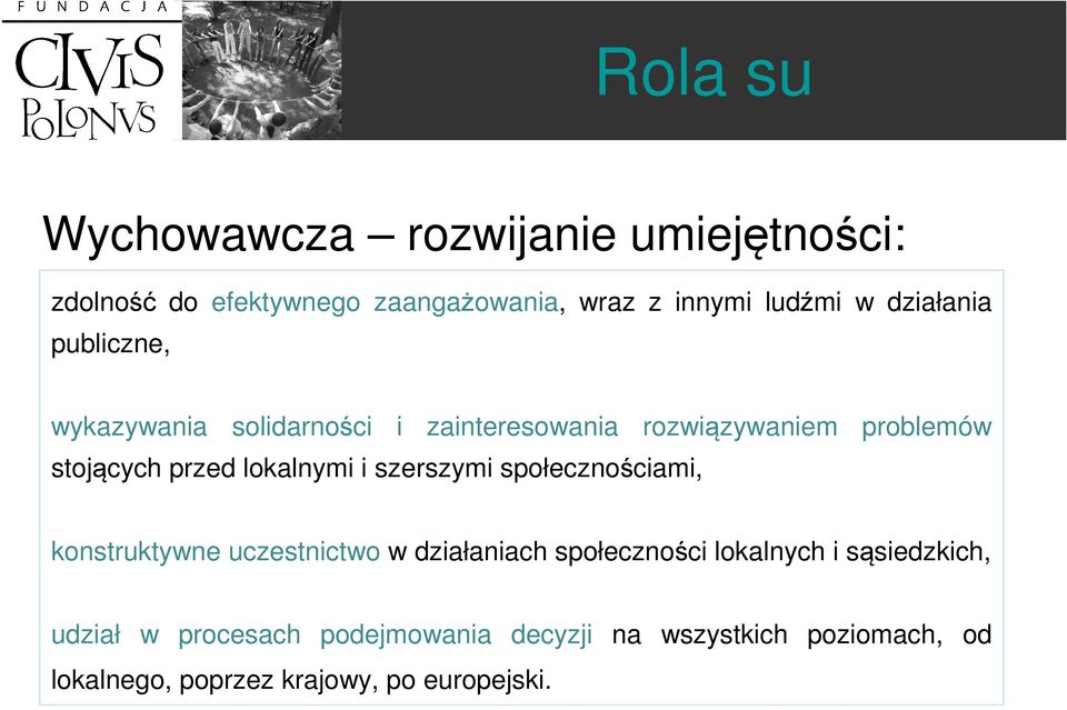 lokalnymi i szerszymi społecznościami, konstruktywne uczestnictwo w działaniach społeczności lokalnych i