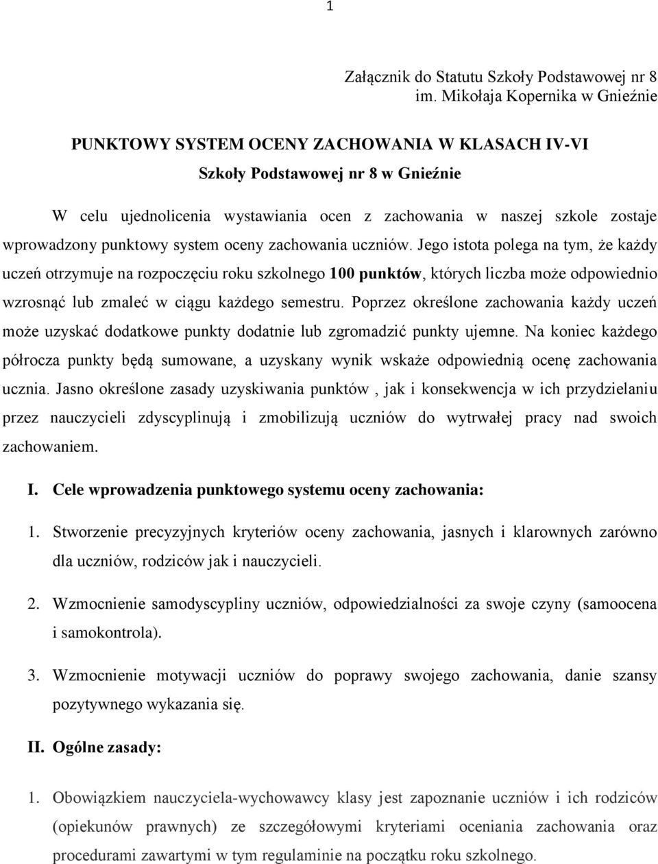 wprowadzony punktowy system oceny zachowania uczniów.