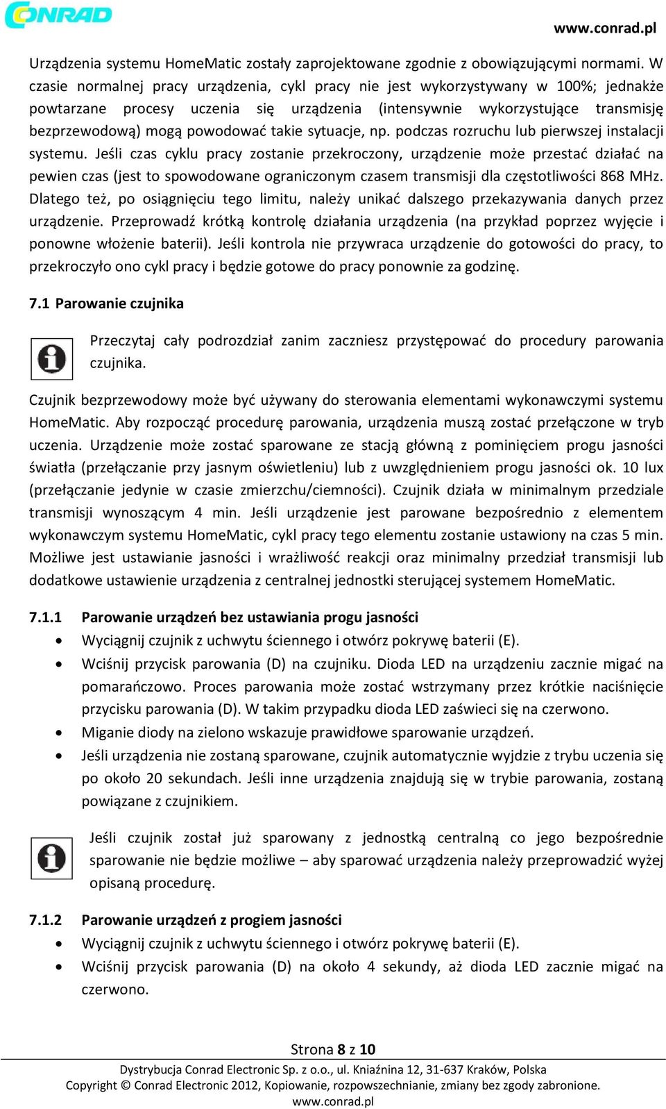 takie sytuacje, np. podczas rozruchu lub pierwszej instalacji systemu.