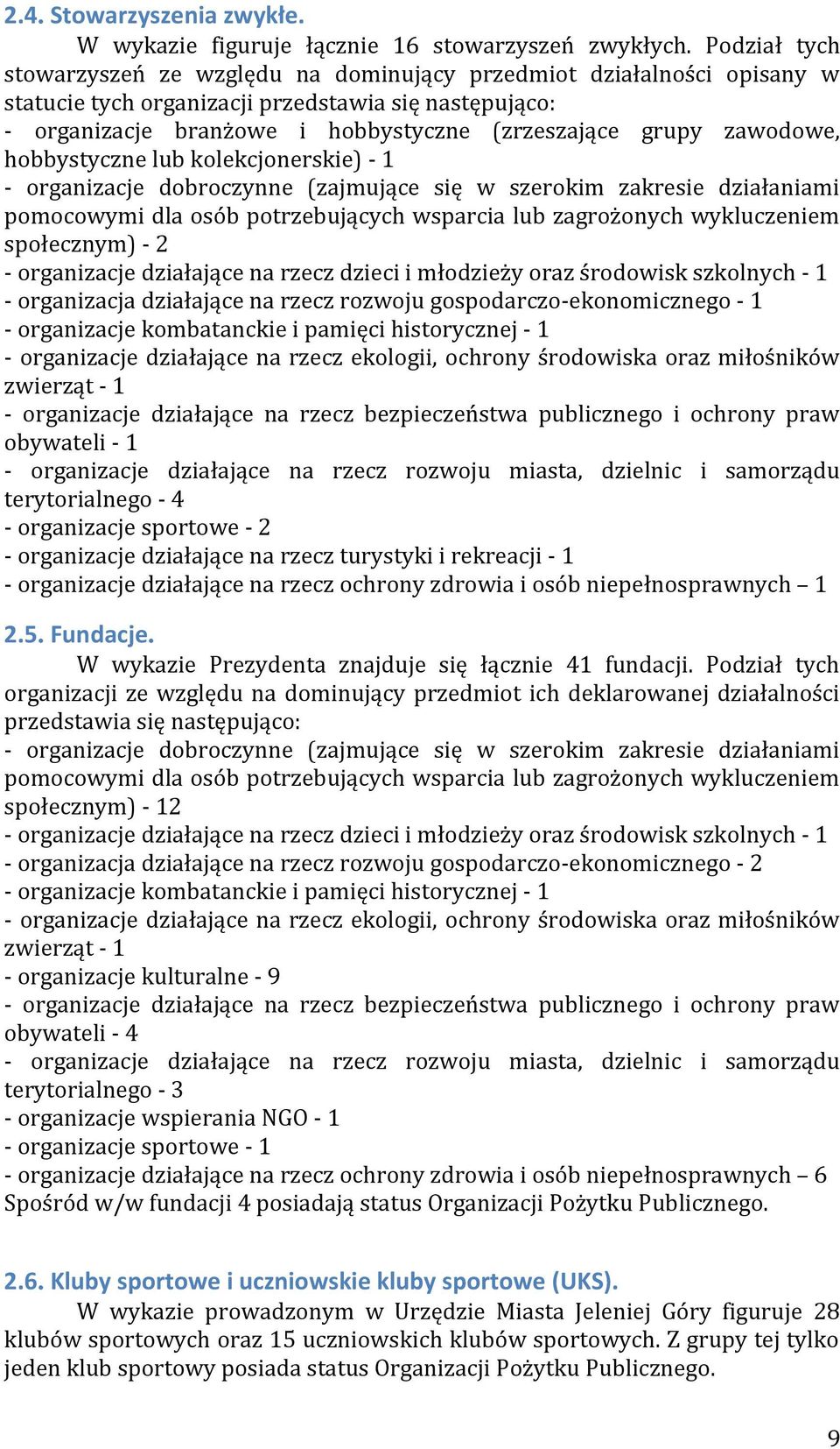 zawodowe, hobbystyczne lub kolekcjonerskie) - 1 - organizacje dobroczynne (zajmujące się w szerokim zakresie działaniami pomocowymi dla osób potrzebujących wsparcia lub zagrożonych wykluczeniem