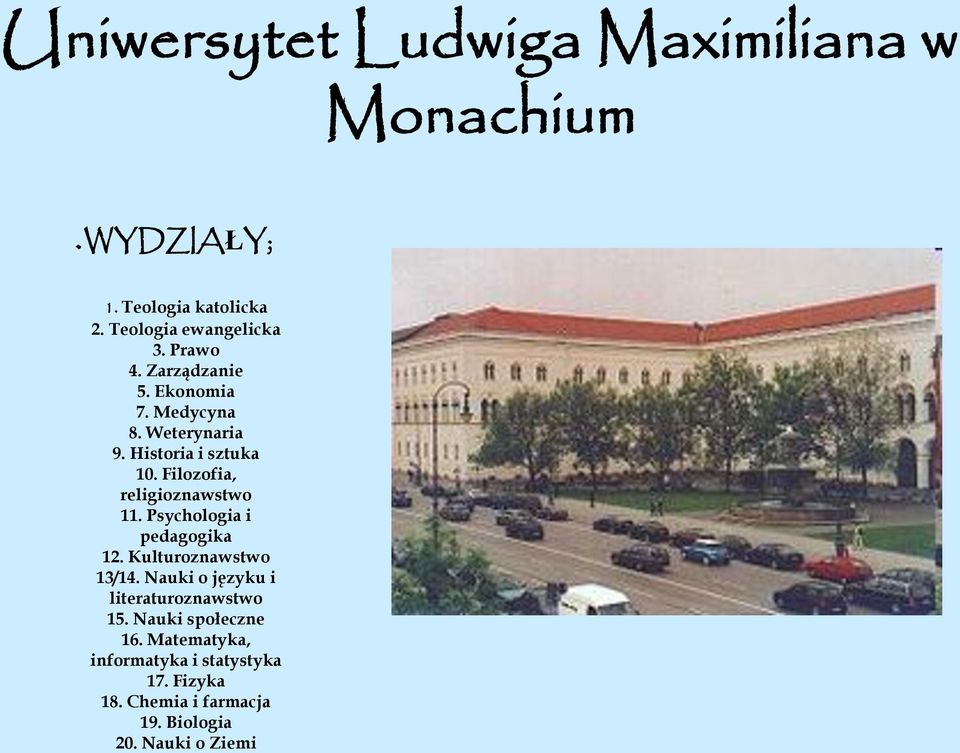 Filozofia, religioznawstwo 11. Psychologia i pedagogika 12. Kulturoznawstwo 13/14.