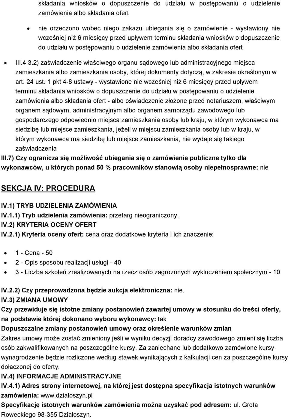 2) zaświadczenie właściwego organu sądowego lub administracyjnego miejsca zamieszkania albo zamieszkania osoby, której dokumenty dotyczą, w zakresie określonym w art. 24 ust.