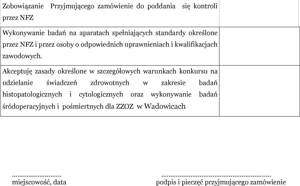 Akceptuję zasady określone w szczegółowych warunkach konkursu na udzielanie świadczeń zdrowotnych w zakresie badań