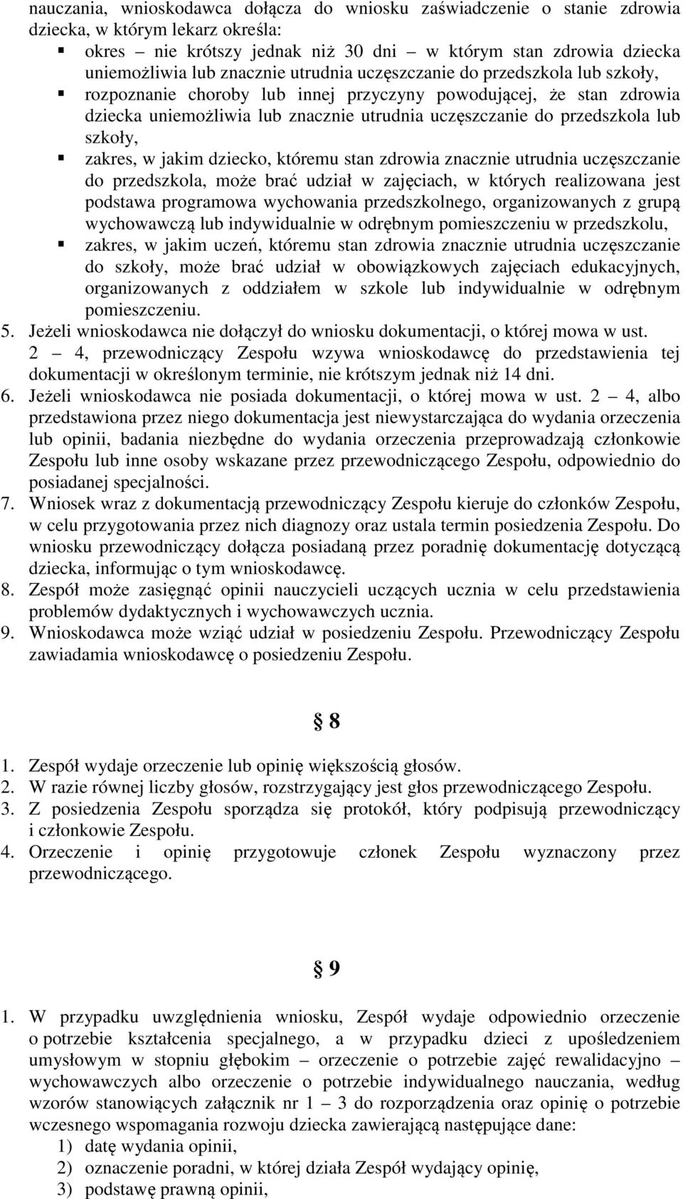 szkoły, zakres, w jakim dziecko, któremu stan zdrowia znacznie utrudnia uczęszczanie do przedszkola, może brać udział w zajęciach, w których realizowana jest podstawa programowa wychowania