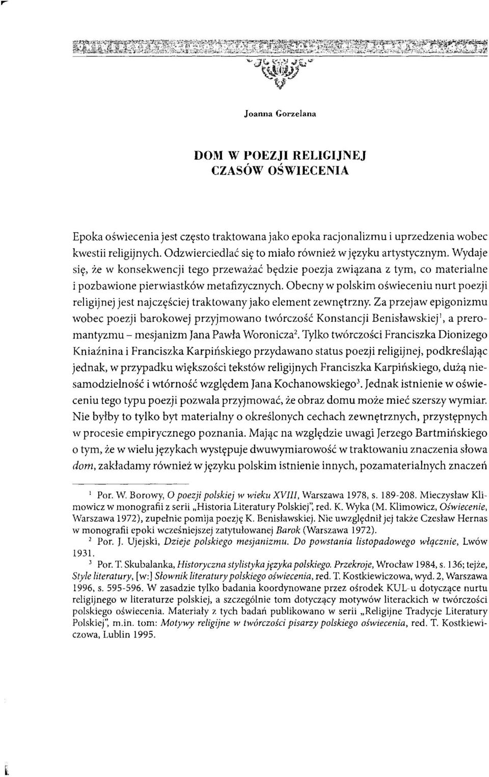 Obecny w polskim oświeceniu nurt poezji religijnej jest najczęściej traktowany jako element zewnętrzny.