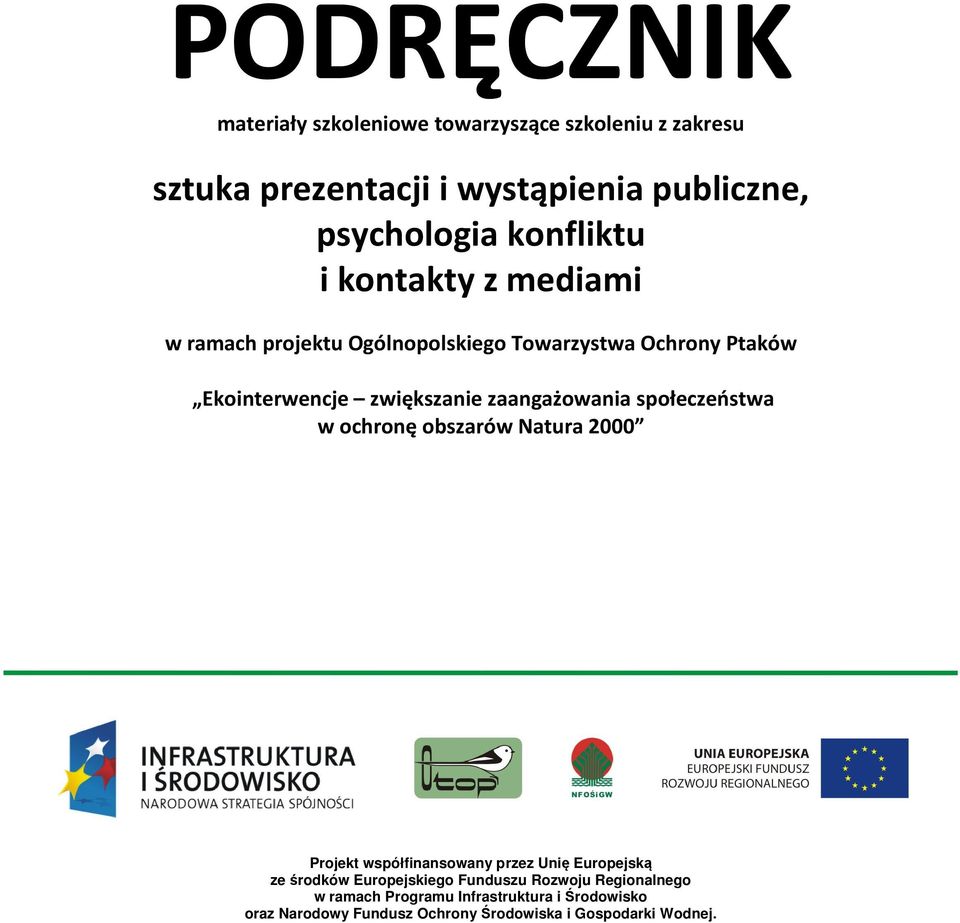 zaangażowania społeczeństwa w ochronę obszarów Natura 2000 Projekt współfinansowany przez Unię Europejską ze środków