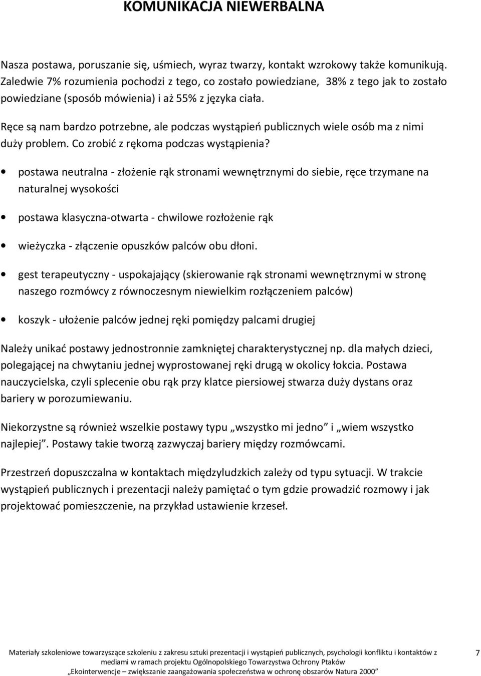 Ręce są nam bardzo potrzebne, ale podczas wystąpień publicznych wiele osób ma z nimi duży problem. Co zrobić z rękoma podczas wystąpienia?