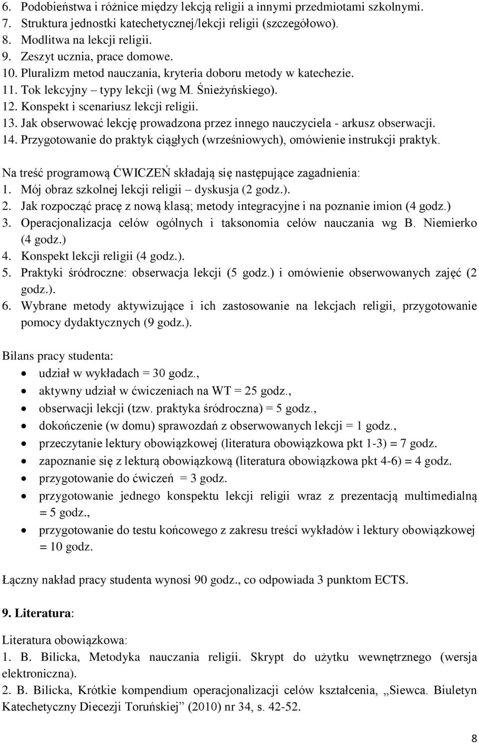 Jak obserwować lekcję prowadzona przez innego nauczyciela - arkusz obserwacji. 14. Przygotowanie do praktyk ciągłych (wrześniowych), omówienie instrukcji praktyk.