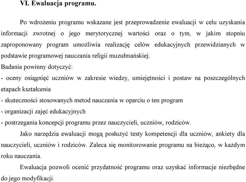 celów edukacyjnych przewidzianych w podstawie programowej nauczania religii muzułmańskiej.