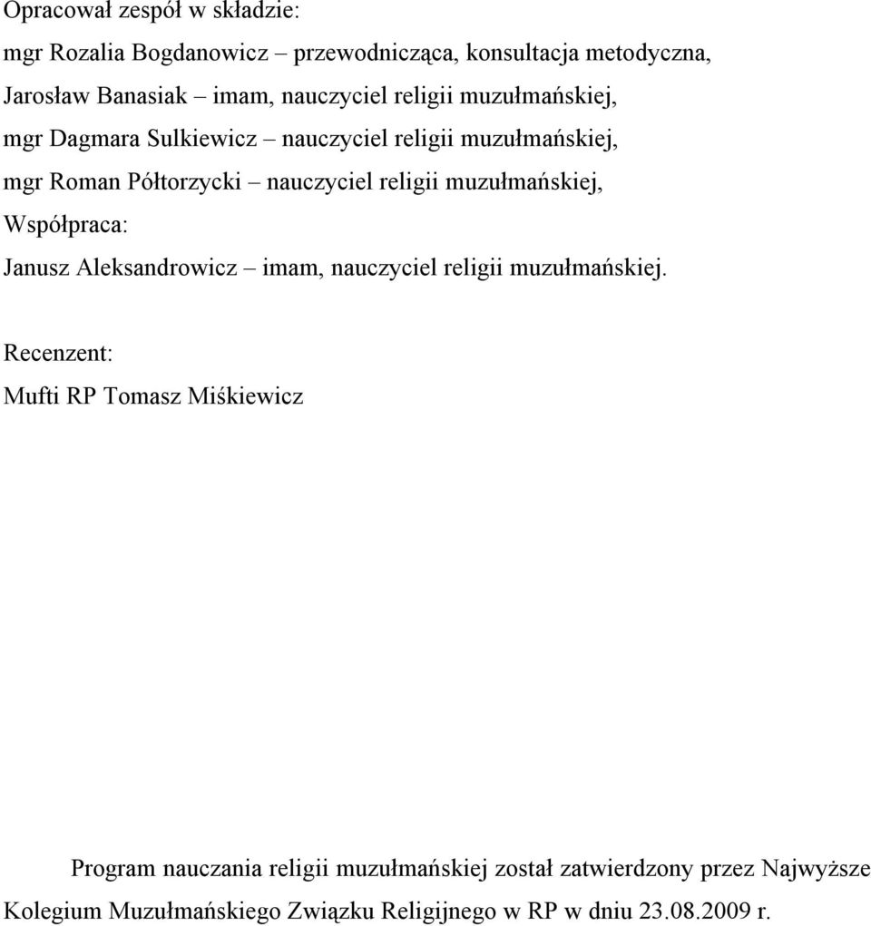 muzułmańskiej, Współpraca: Janusz Aleksandrowicz imam, nauczyciel religii muzułmańskiej.