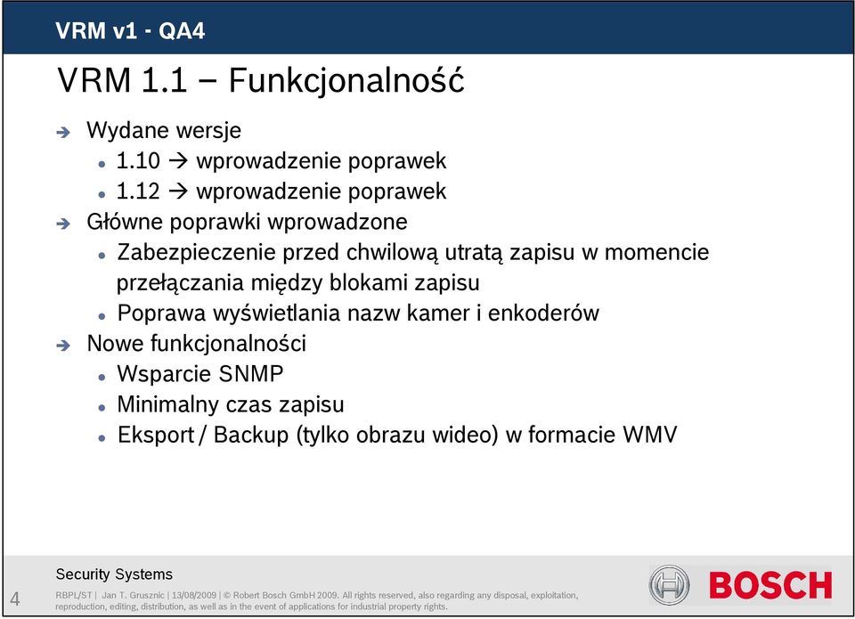 zapisu w momencie przełączania między blokami zapisu Poprawa wyświetlania nazw kamer i